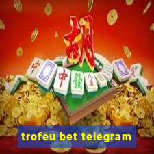 trofeu bet telegram